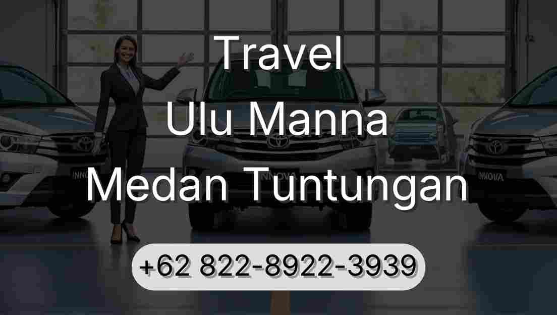 Travel Ulu Manna Medan Tuntungan