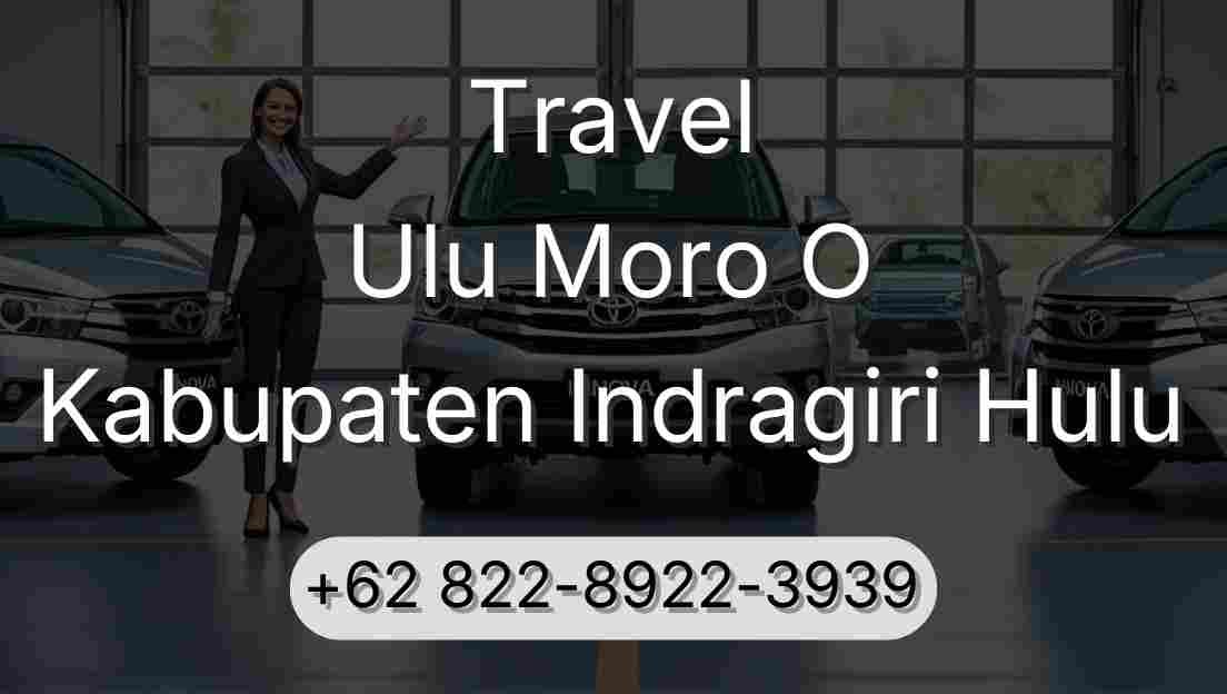 Travel Ulu Moro O Kabupaten Indragiri Hulu