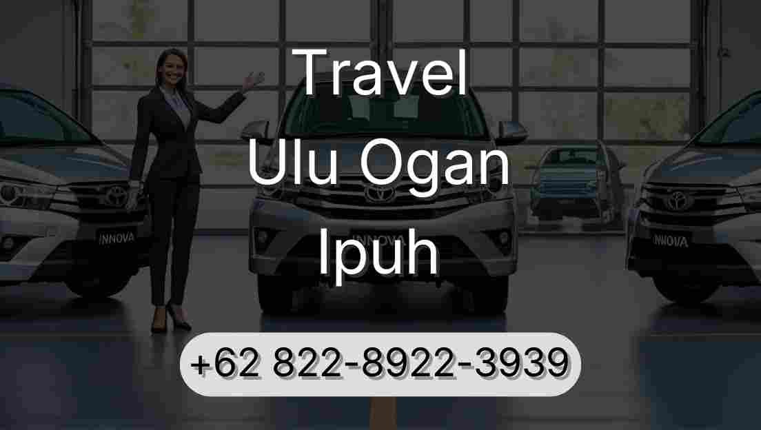 Travel Ulu Ogan Ipuh