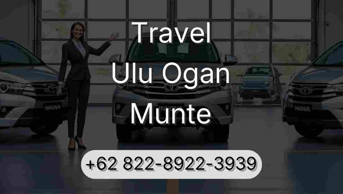 Travel Ulu Ogan Munte