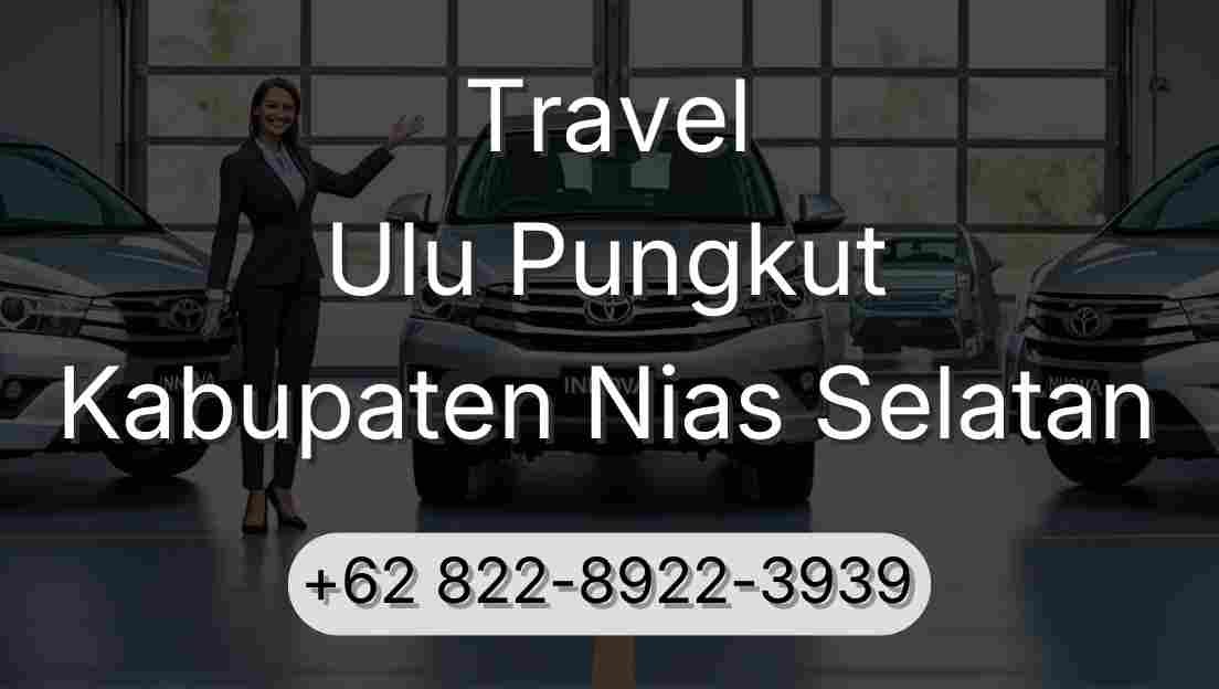 Travel Ulu Pungkut Kabupaten Nias Selatan
