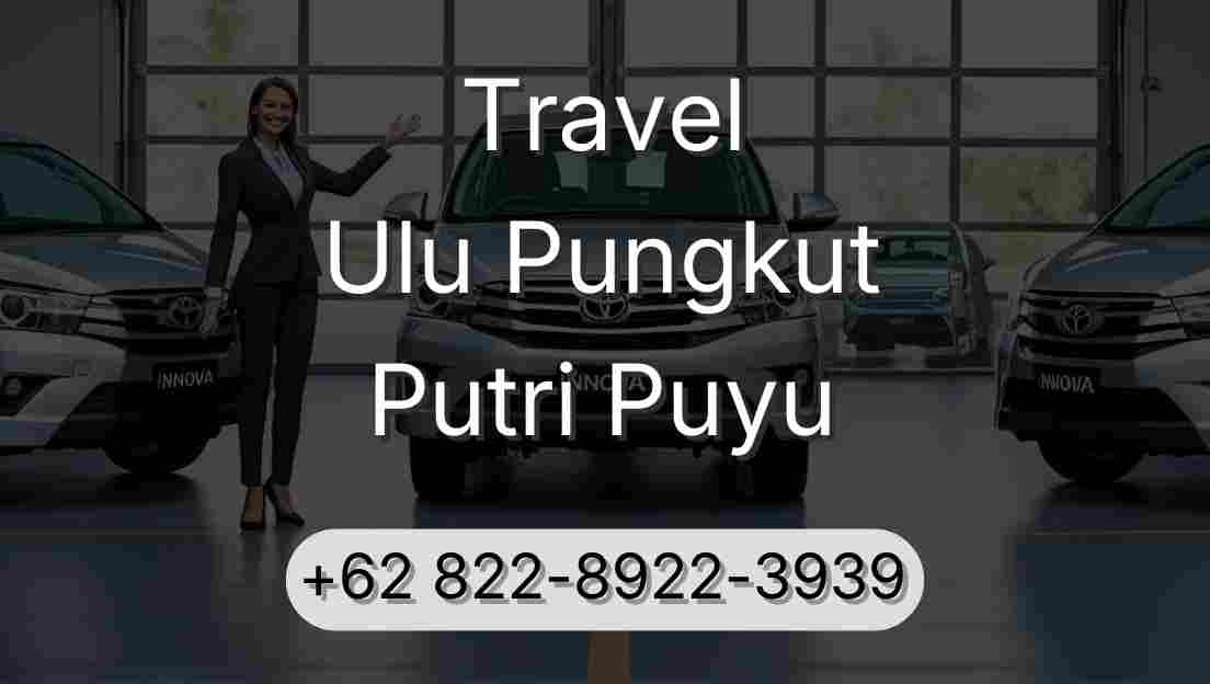 Travel Ulu Pungkut Putri Puyu