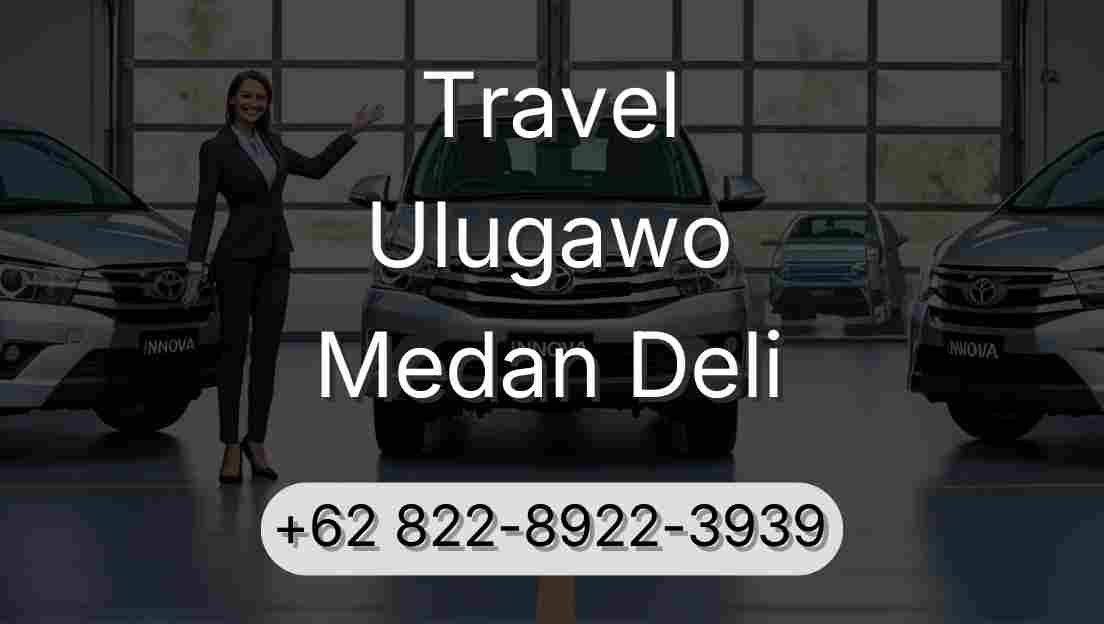 Travel Ulugawo Medan Deli