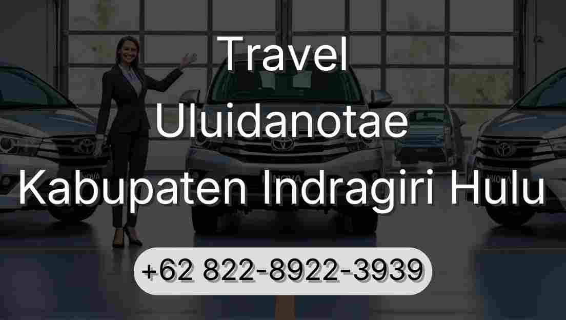 Travel Uluidanotae Kabupaten Indragiri Hulu