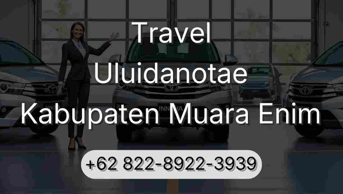 Travel Uluidanotae Kabupaten Muara Enim