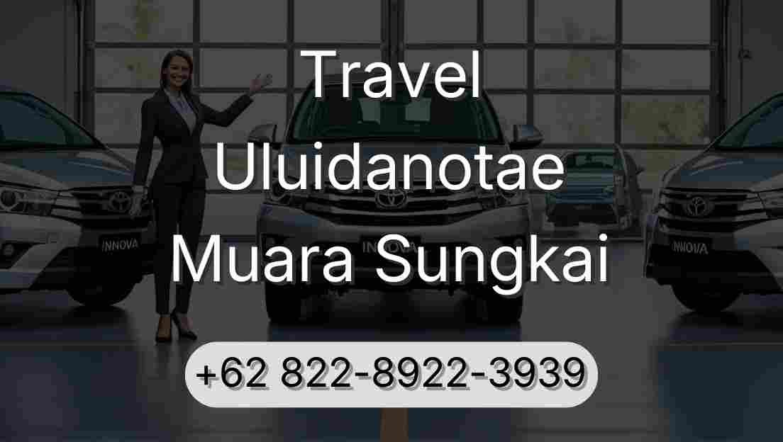 Travel Uluidanotae Muara Sungkai