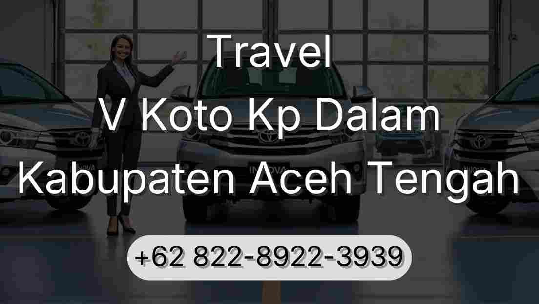 Travel V Koto Kp Dalam Kabupaten Aceh Tengah