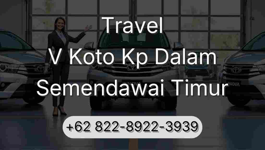 Travel V Koto Kp Dalam Semendawai Timur
