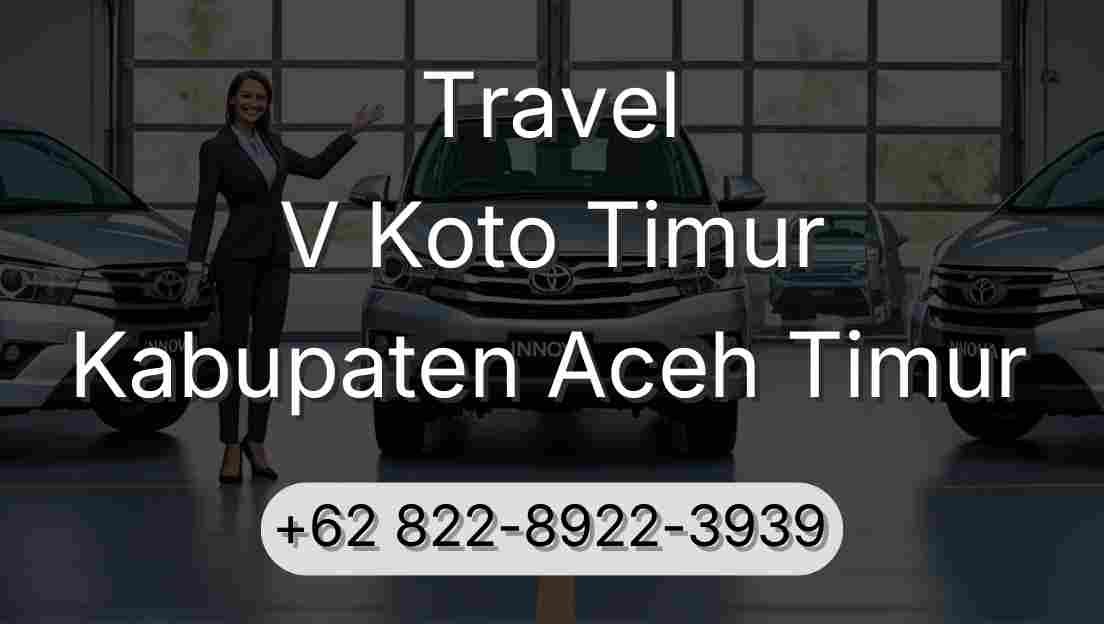 Travel V Koto Timur Kabupaten Aceh Timur