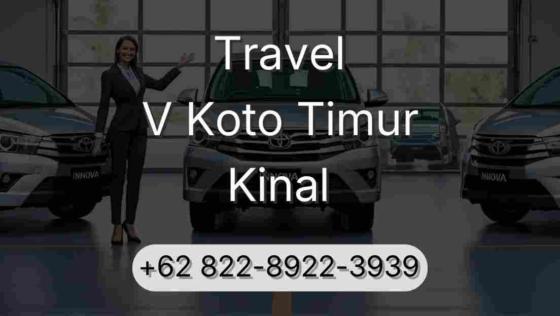 Travel V Koto Timur Kinal