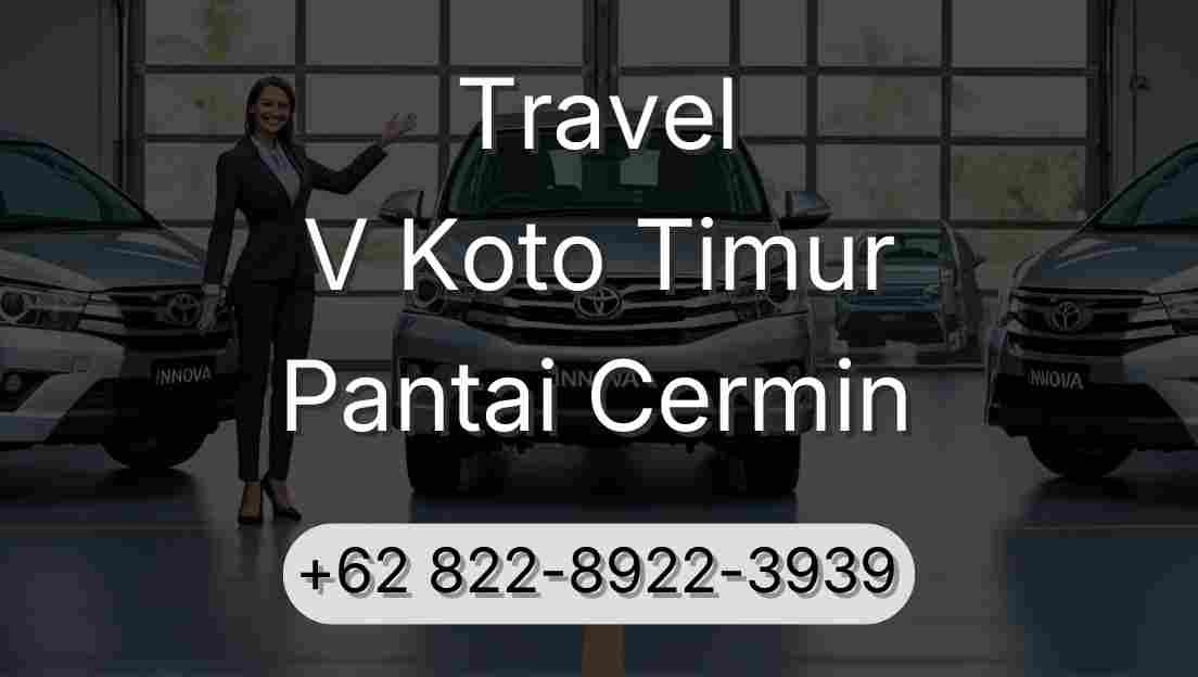 Travel V Koto Timur Pantai Cermin