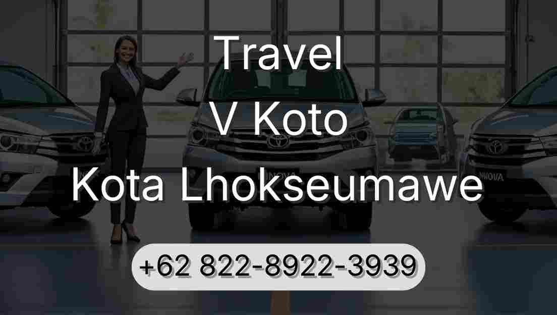 Travel V Koto Kota Lhokseumawe