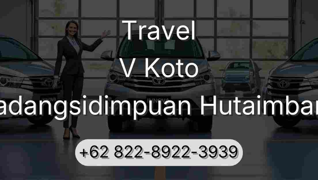Travel V Koto Padangsidimpuan Hutaimbaru