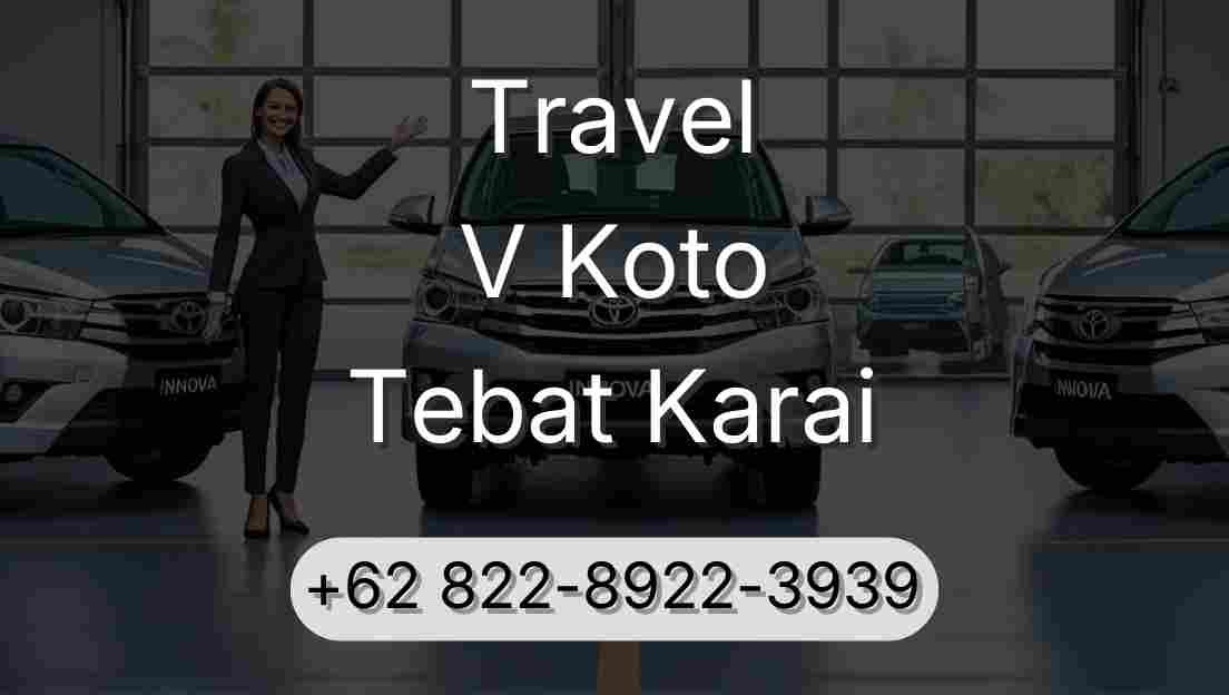 Travel V Koto Tebat Karai