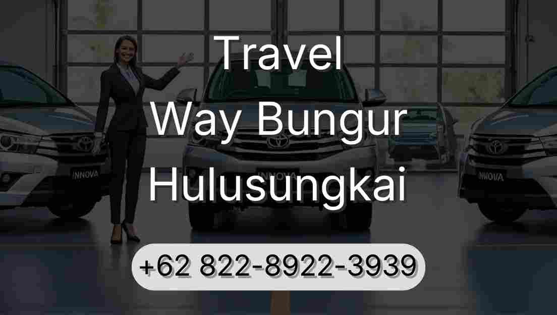 Travel Way Bungur Hulusungkai