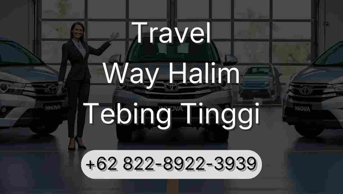 Travel Way Halim Tebing Tinggi