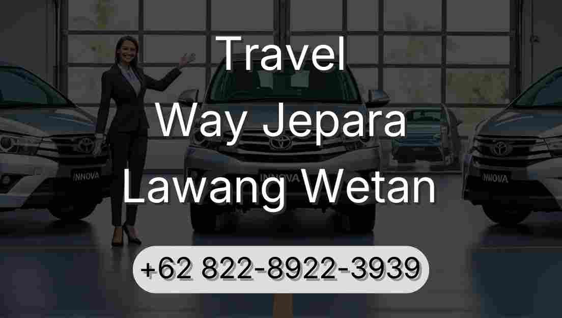 Travel Way Jepara Lawang Wetan
