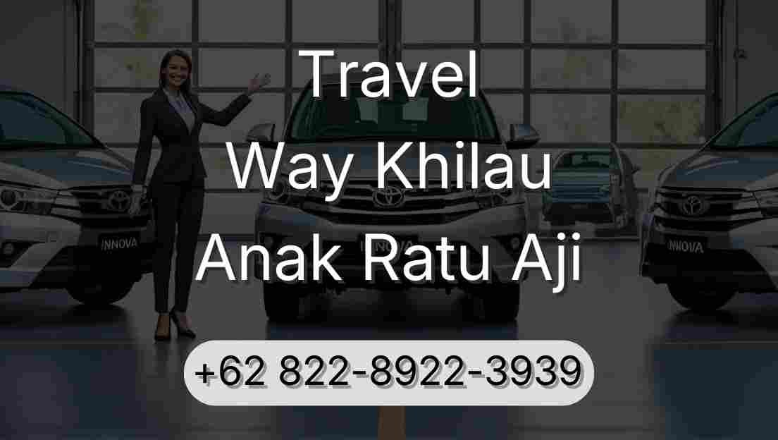 Travel Way Khilau Anak Ratu Aji