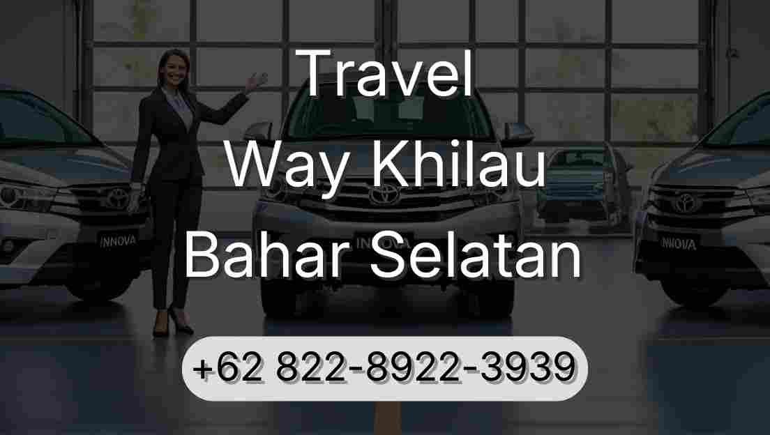 Travel Way Khilau Bahar Selatan
