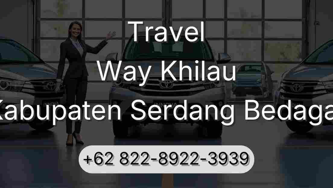Travel Way Khilau Kabupaten Serdang Bedagai