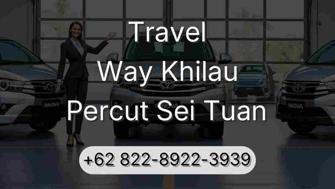 Travel Way Khilau Percut Sei Tuan