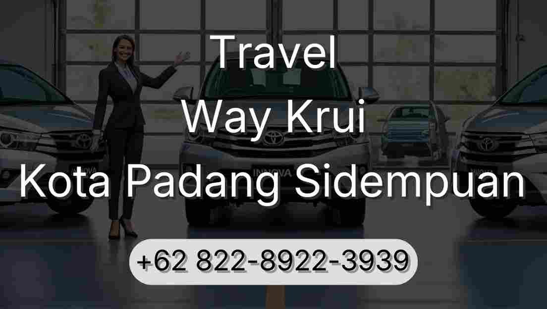 Travel Way Krui Kota Padang Sidempuan