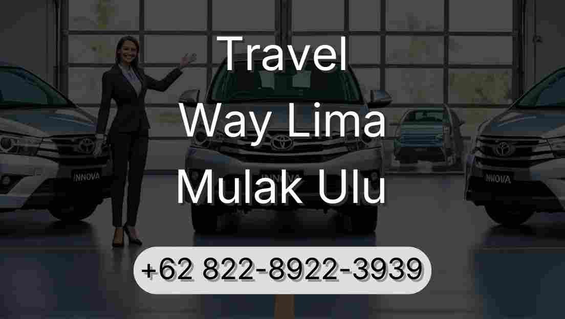 Travel Way Lima Mulak Ulu