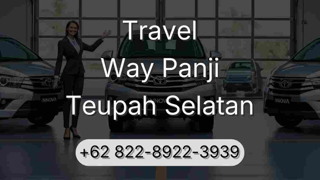 Travel Way Panji Teupah Selatan