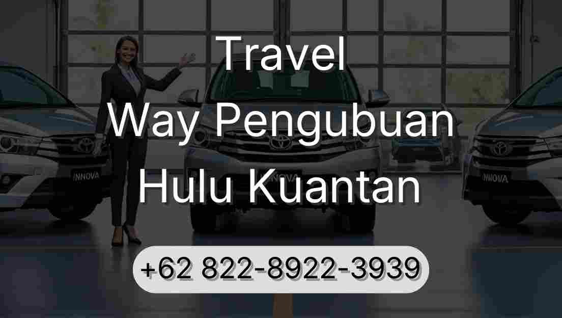 Travel Way Pengubuan Hulu Kuantan