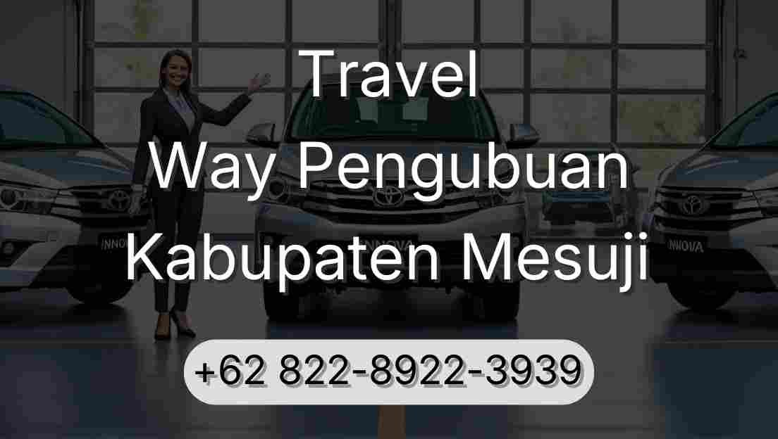 Travel Way Pengubuan Kabupaten Mesuji