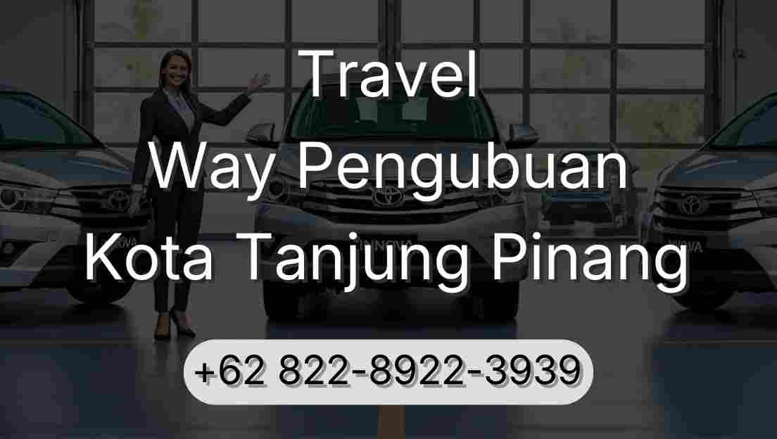 Travel Way Pengubuan Kota Tanjung Pinang
