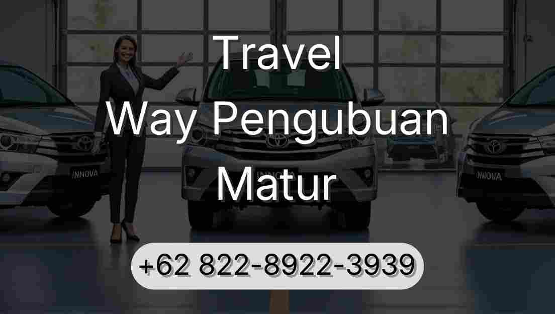 Travel Way Pengubuan Matur