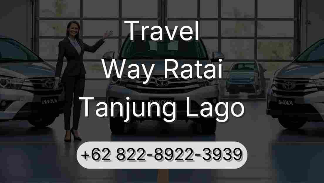 Travel Way Ratai Tanjung Lago