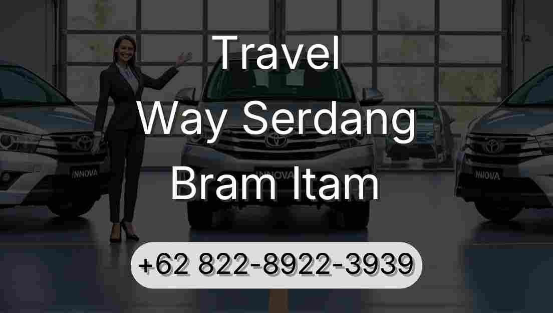 Travel Way Serdang Bram Itam