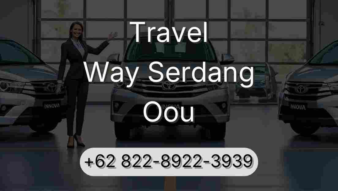 Travel Way Serdang Oou
