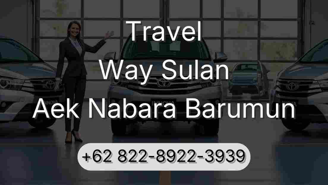 Travel Way Sulan Aek Nabara Barumun