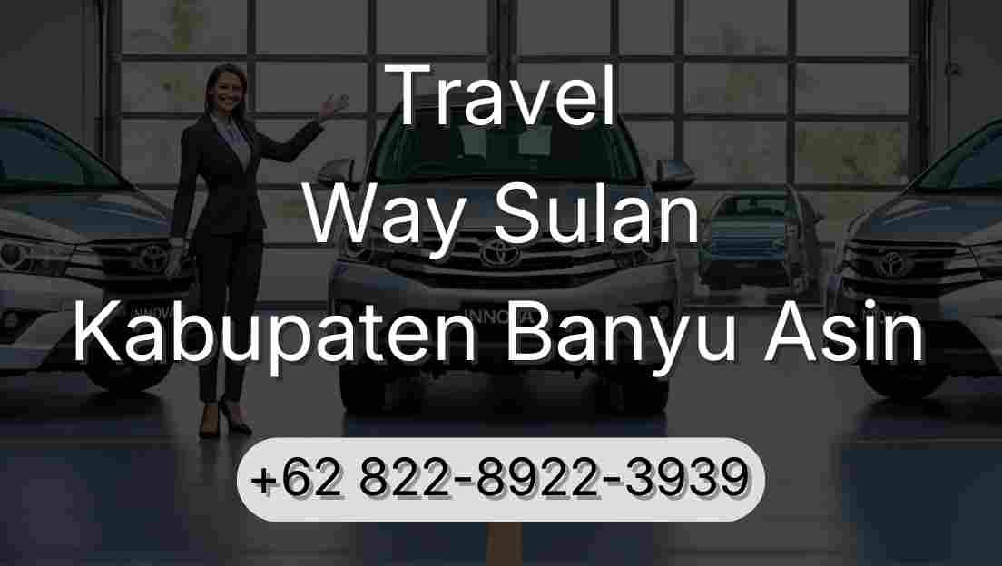 Travel Way Sulan Kabupaten Banyu Asin
