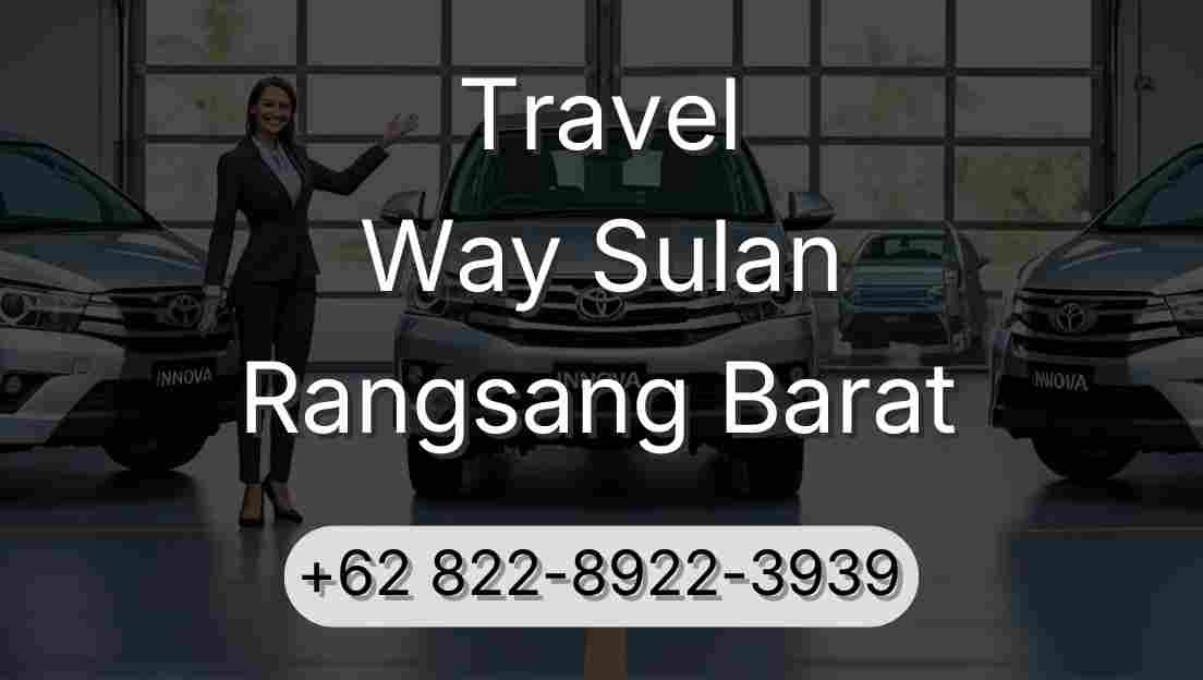Travel Way Sulan Rangsang Barat
