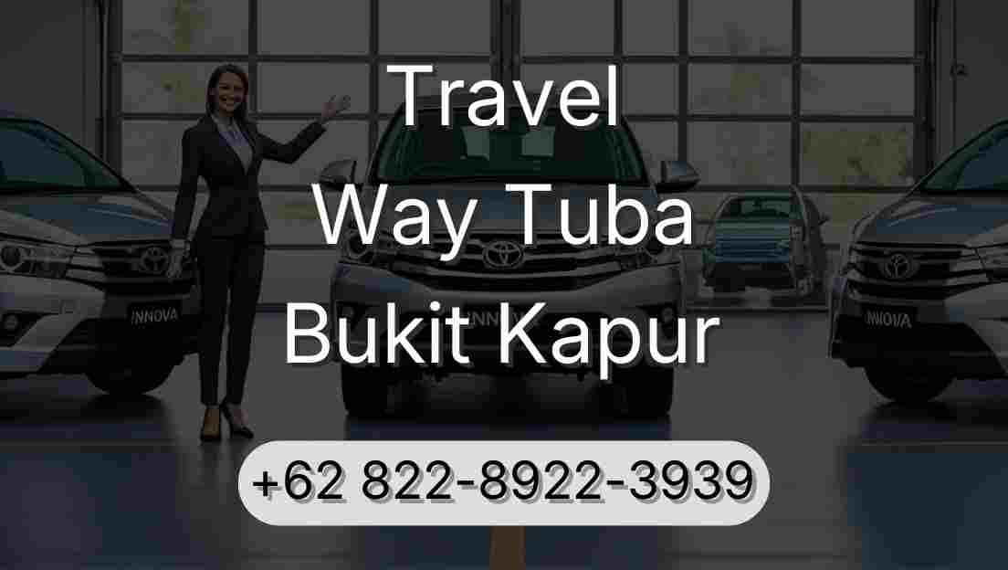 Travel Way Tuba Bukit Kapur