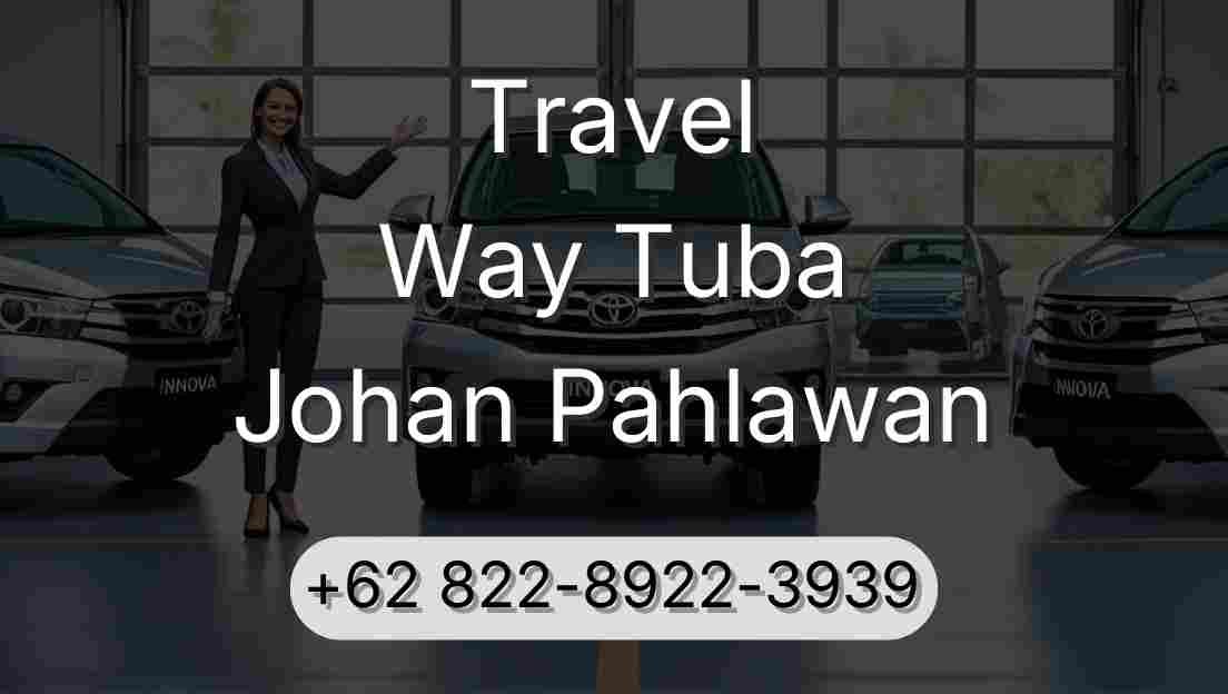 Travel Way Tuba Johan Pahlawan