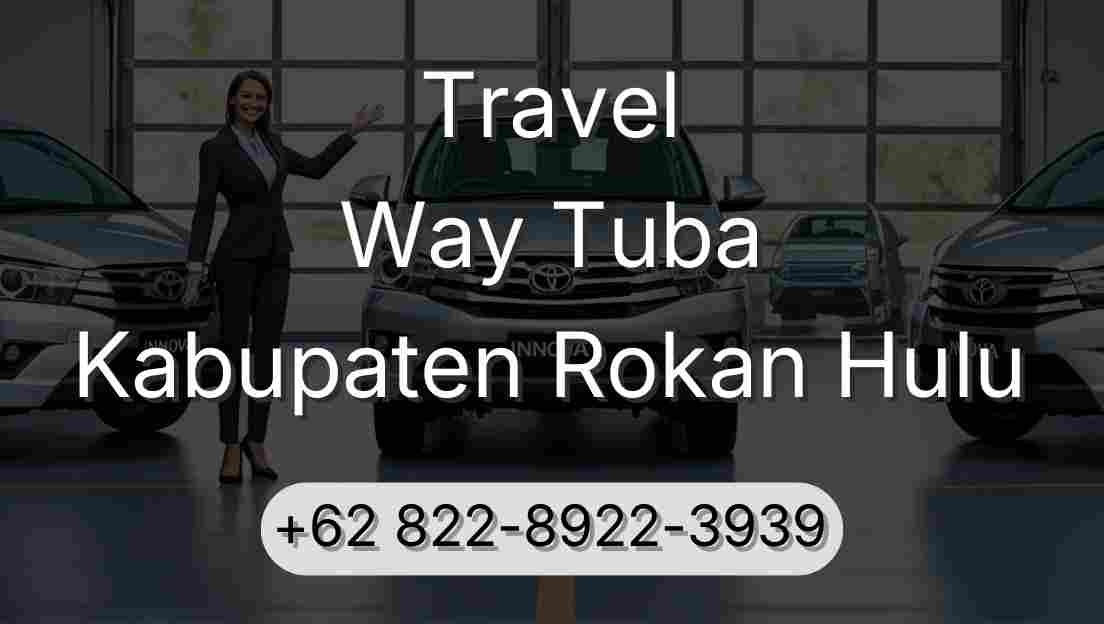 Travel Way Tuba Kabupaten Rokan Hulu