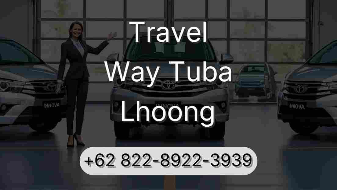 Travel Way Tuba Lhoong