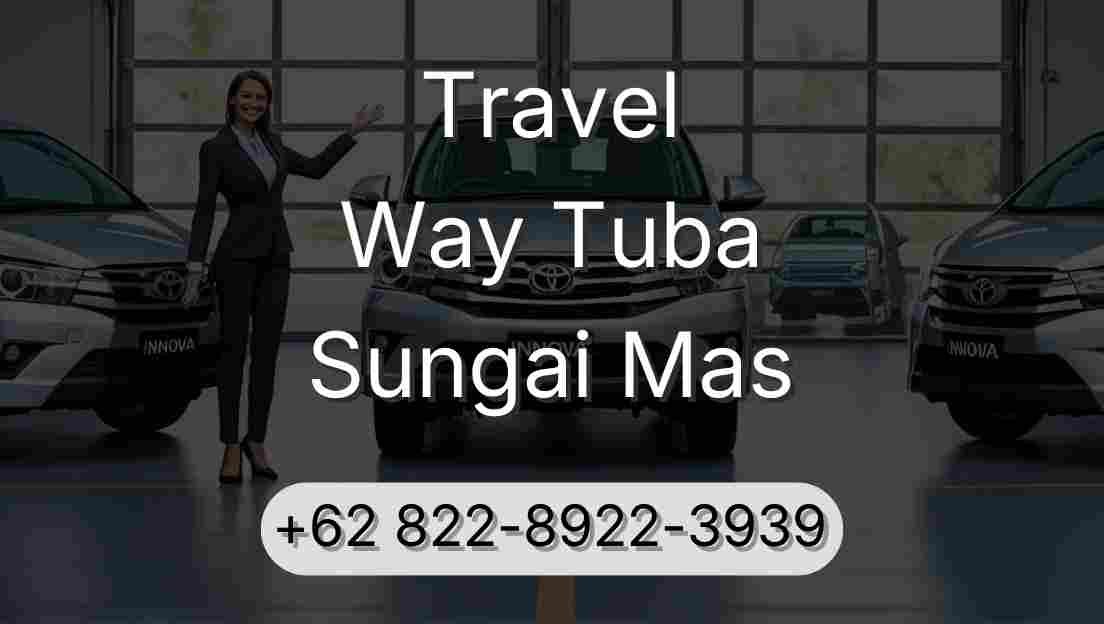 Travel Way Tuba Sungai Mas