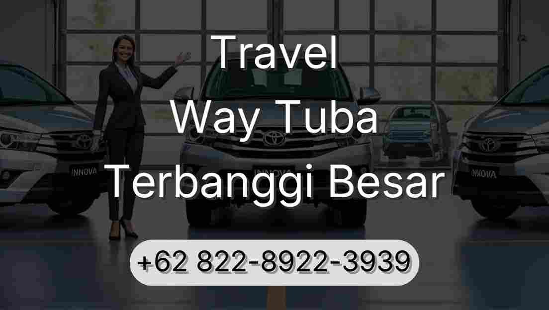 Travel Way Tuba Terbanggi Besar