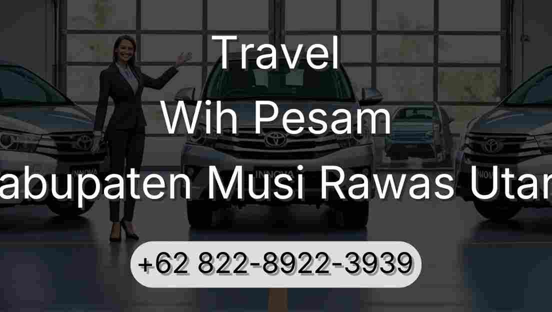Travel Wih Pesam Kabupaten Musi Rawas Utara