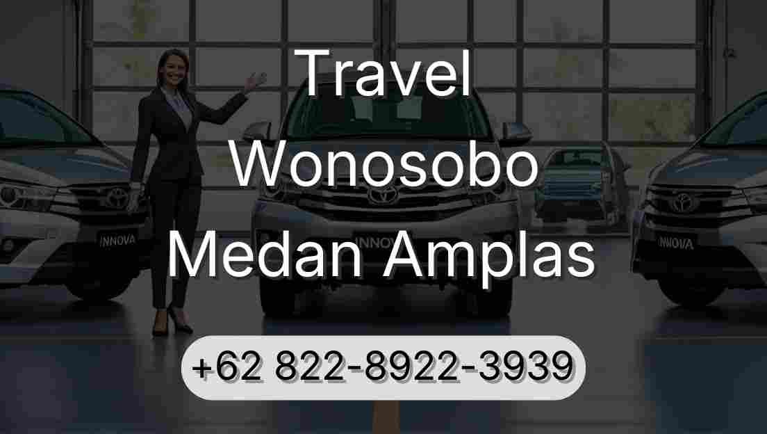 Travel Wonosobo Medan Amplas