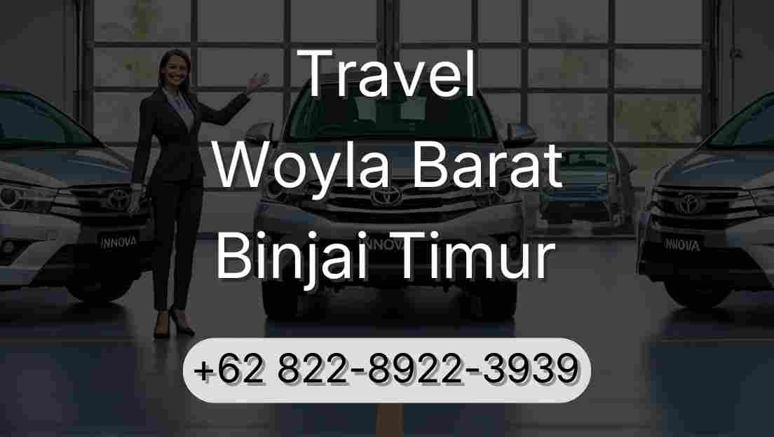 Travel Woyla Barat Binjai Timur