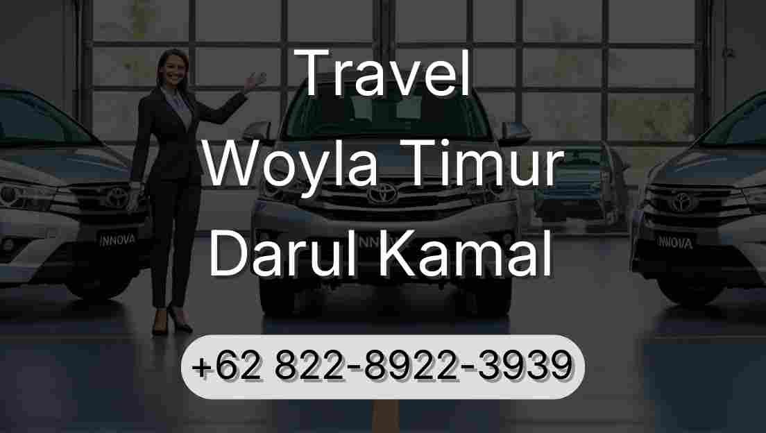 Travel Woyla Timur Darul Kamal