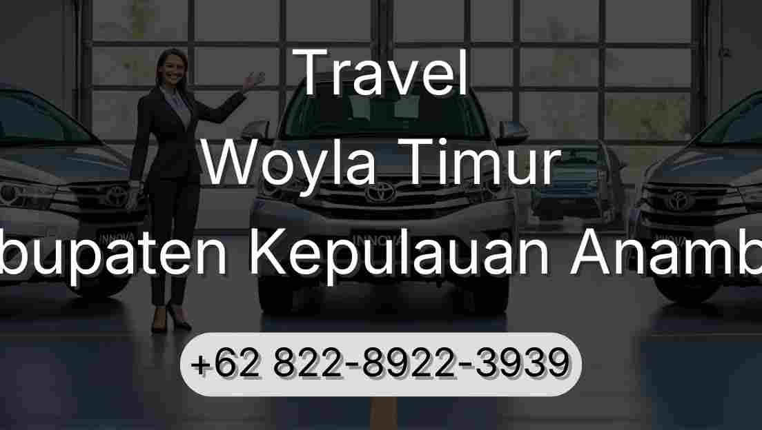 Travel Woyla Timur Kabupaten Kepulauan Anambas
