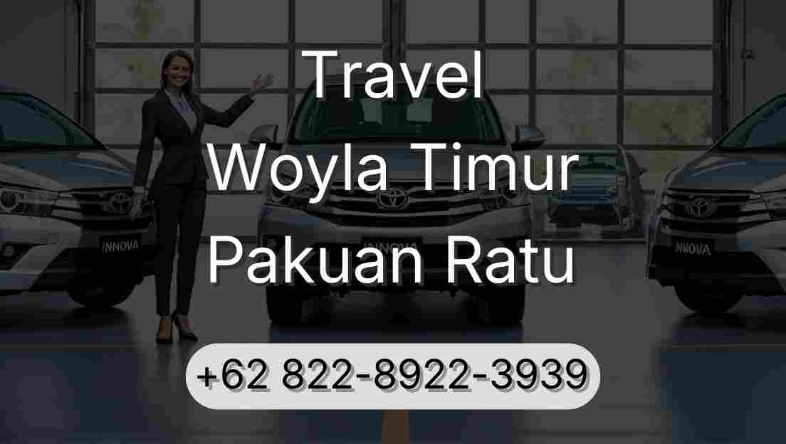 Travel Woyla Timur Pakuan Ratu